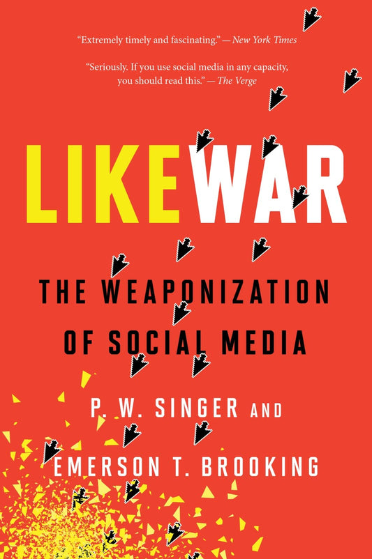Likewar: The Weaponization of Social Media - 4514