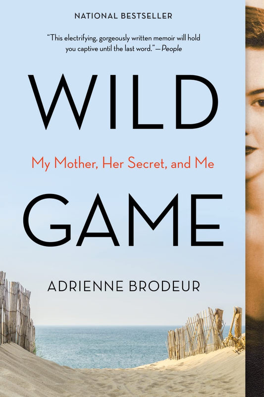 Wild Game: My Mother, Her Secret, and Me - 7886