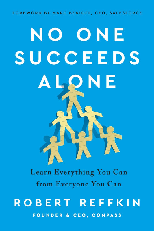No One Succeeds Alone: Learn Everything You Can from Everyone You Can - 7927