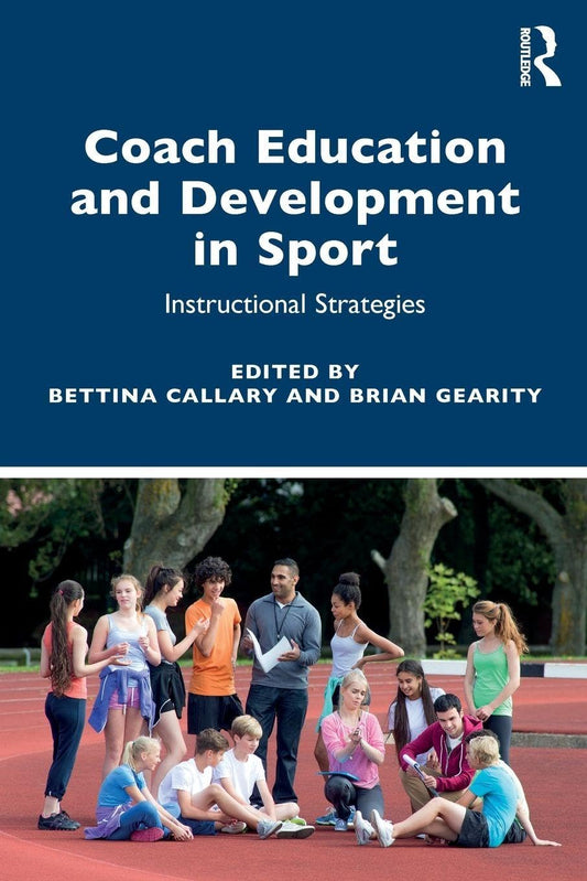 Coach Education and Development in Sport: Instructional Strategies