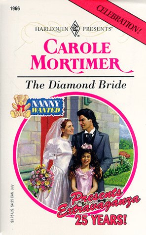 The Diamond Bride: Nanny Wanted! (Harlequin Presents, Book 1966)