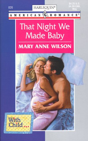 That Night We Made Baby (With Child...) (American Romance, 826)