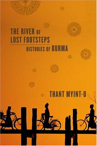 The River of Lost Footsteps: Histories of Burma - 3839
