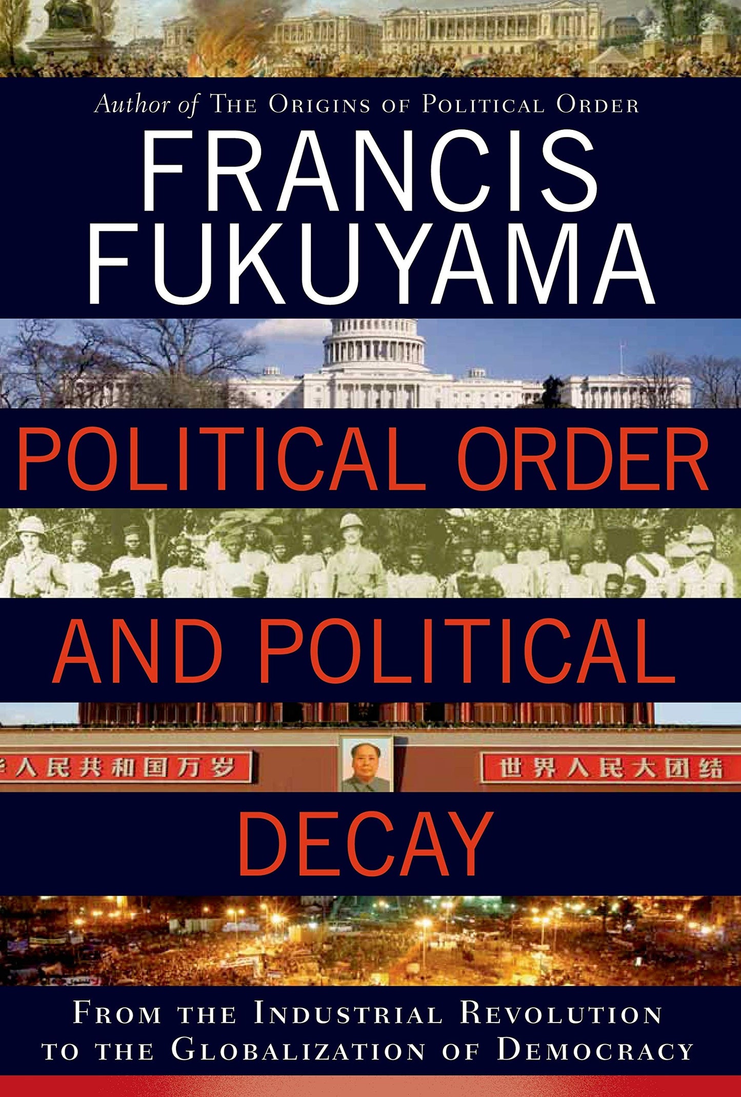 Political Order and Political Decay: From the Industrial Revolution to the Globalization of Democracy - 5080