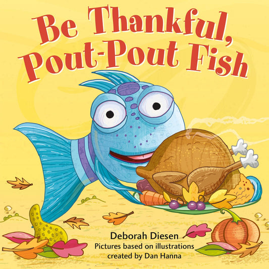 Be Thankful, Pout-Pout Fish (A Pout-Pout Fish Mini Adventure, 10) - 5405