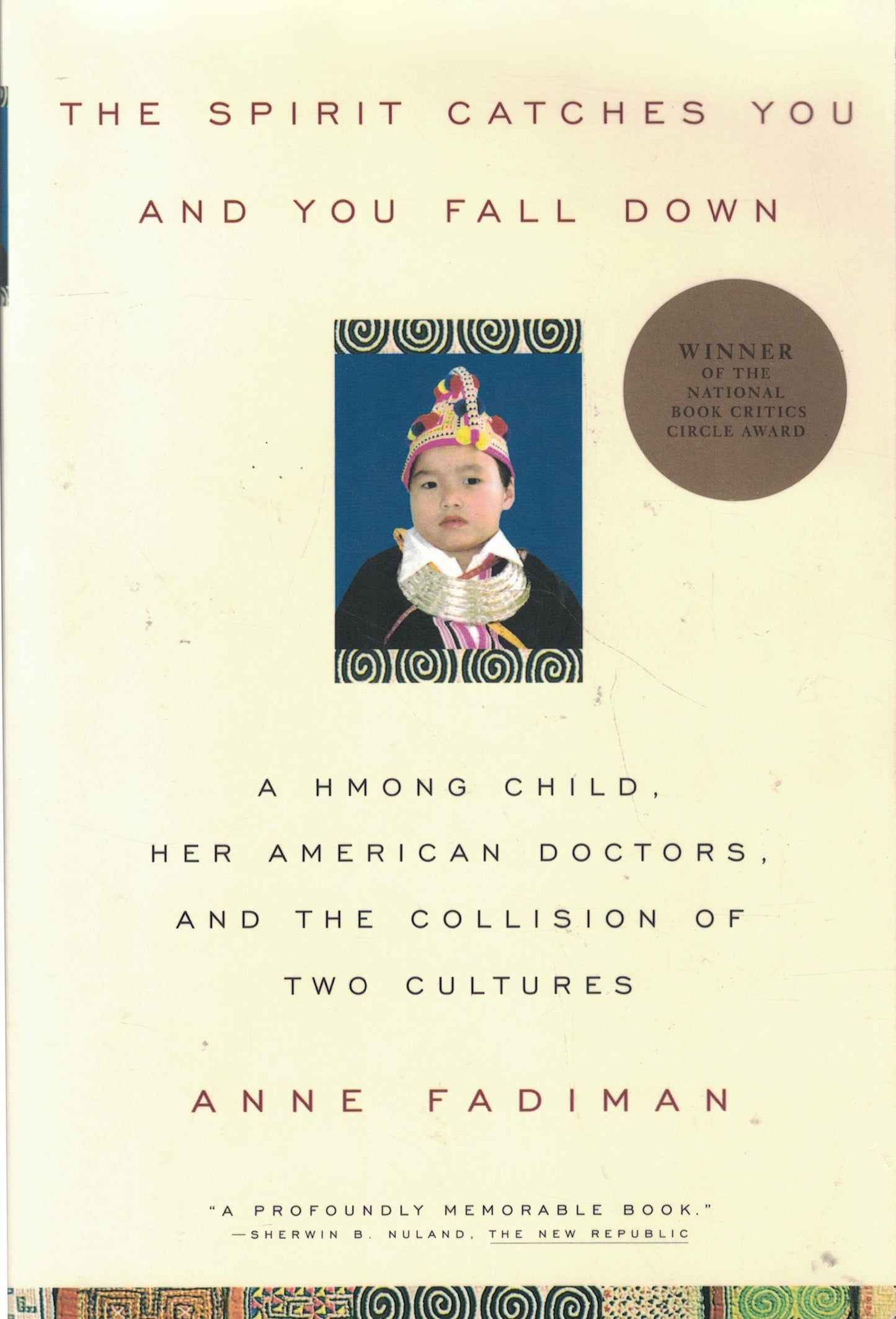 The Spirit Catches You and You Fall down: A Hmong Child, Her American Doctors, and the Collision of Two Cultures