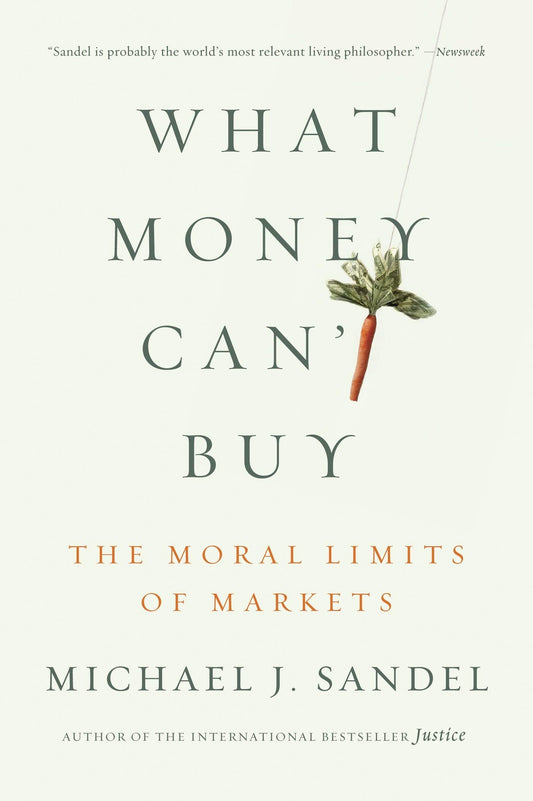 What Money Can't Buy: The Moral Limits of Markets - 3538