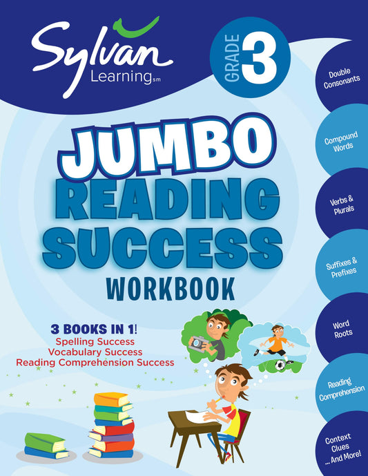 3rd Grade Jumbo Reading Success Workbook: 3 Books in 1--Spelling Success, Vocabulary Success, Reading Comprehension Success; Activities, Exercises & ... Ahead (Sylvan Language Arts Jumbo Workbooks) - 2832