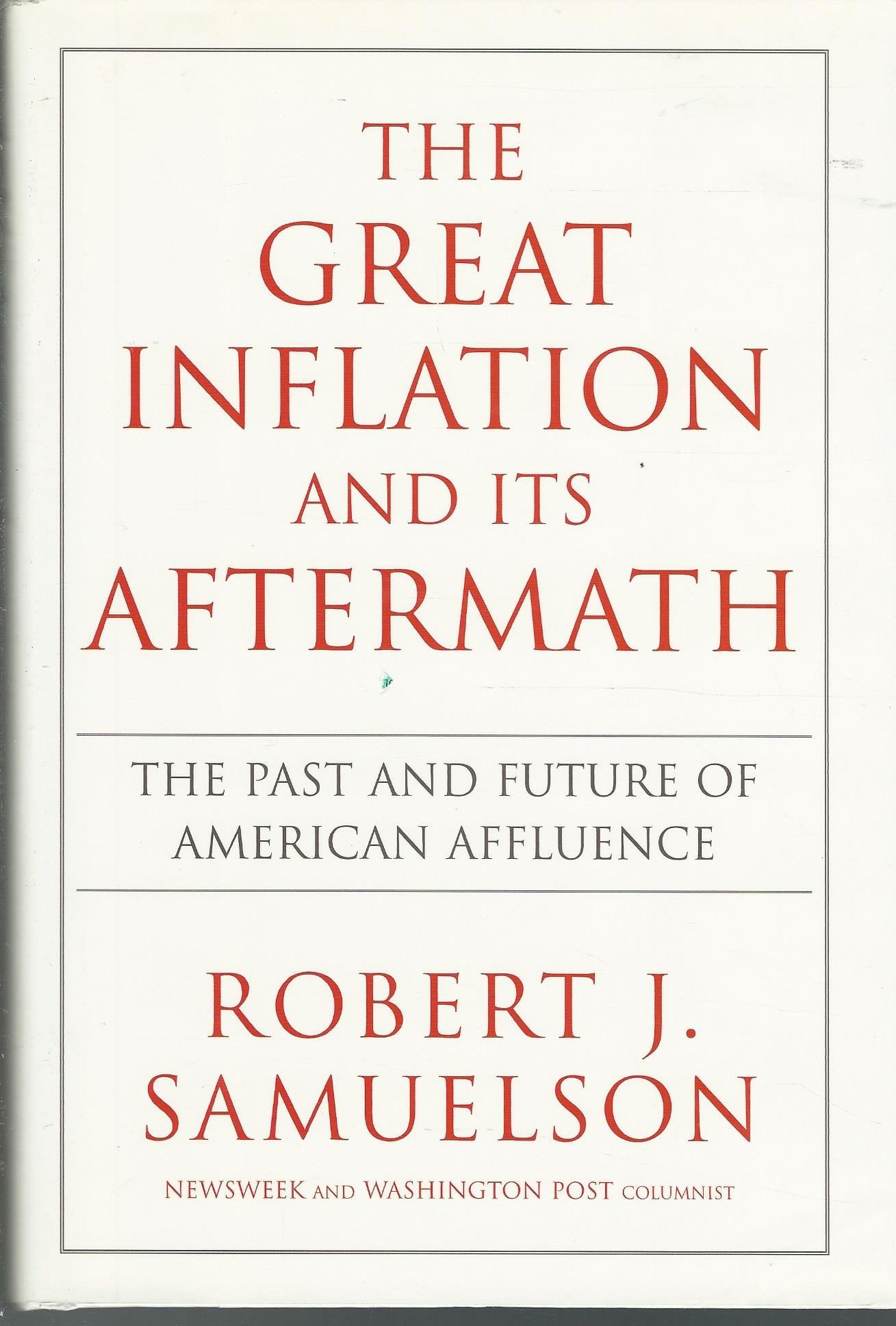 The Great Inflation and Its Aftermath: The Past and Future of American Affluence