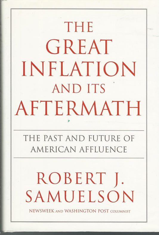 The Great Inflation and Its Aftermath: The Past and Future of American Affluence