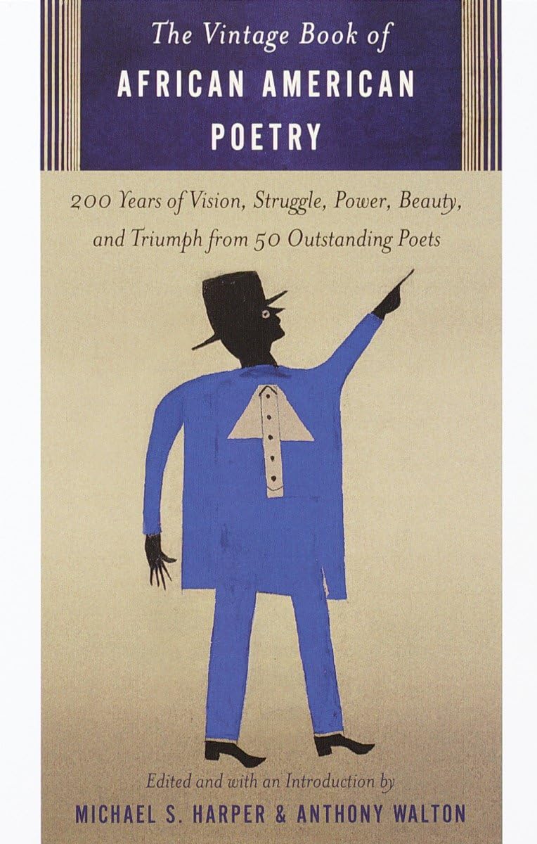 The Vintage Book of African American Poetry: 200 Years of Vision, Struggle, Power, Beauty, and Triumph from 50 Outstanding Poets - 7905