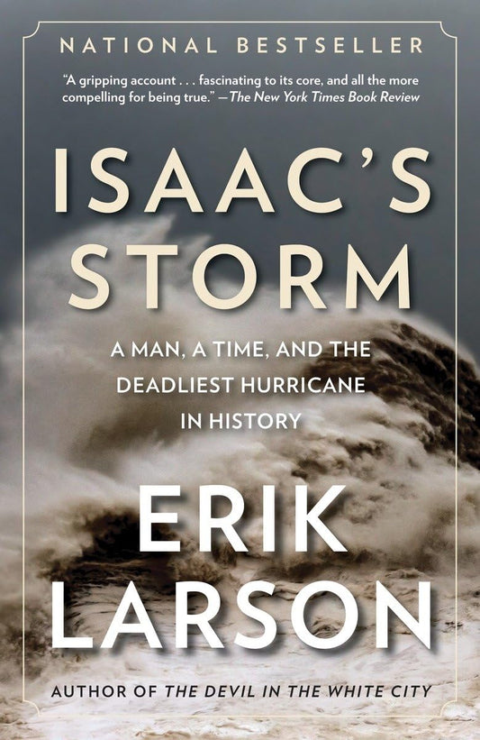 Isaac's Storm: A Man, a Time, and the Deadliest Hurricane in History - 6797