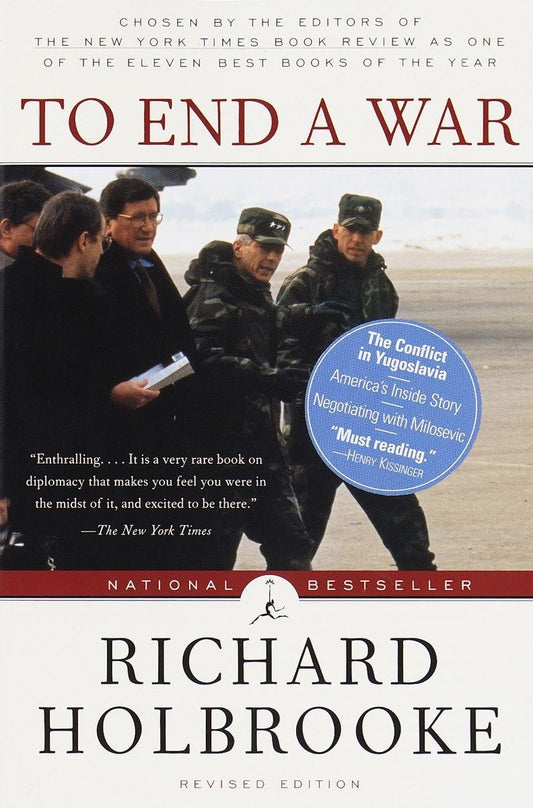 To End a War: The Conflict in Yugoslavia--America's Inside Story--Negotiating with Milosevic (Modern Library (Paperback)) - 2210
