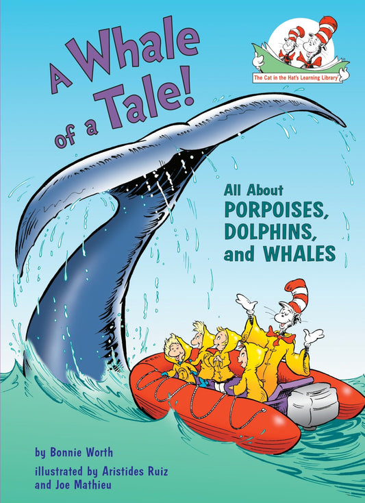 A Whale of a Tale! All About Porpoises, Dolphins, and Whales (The Cat in the Hat's Learning Library) - 1929