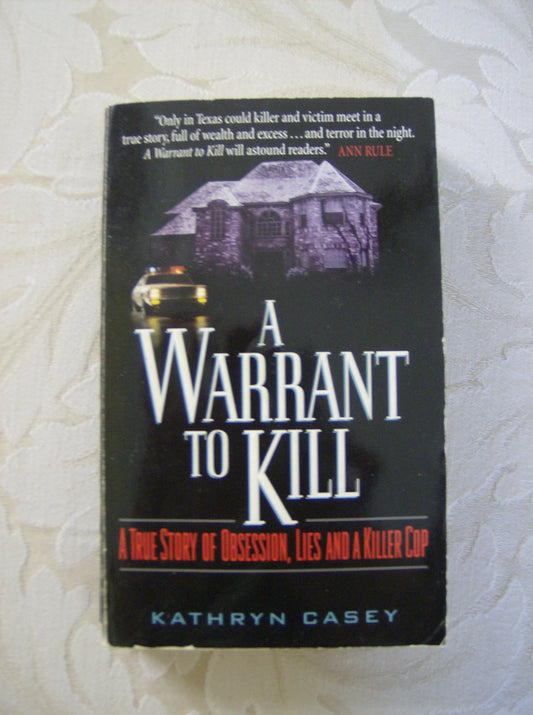 A Warrant to Kill: A True Story of Obsession, Lies and a Killer Cop - 3854