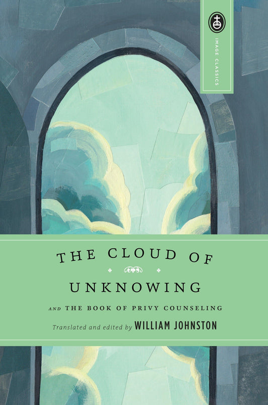 The Cloud of Unknowing: and The Book of Privy Counseling - 1092