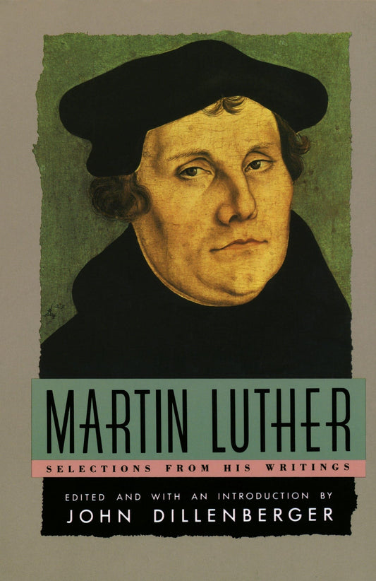Martin Luther : Selections From His Writings - 30