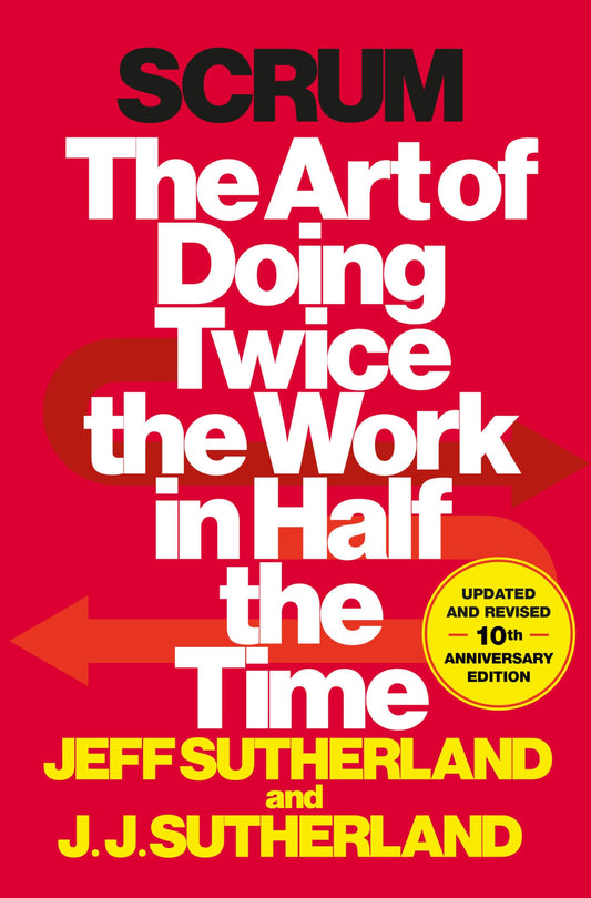 Scrum: The Art of Doing Twice the Work in Half the Time - 5980