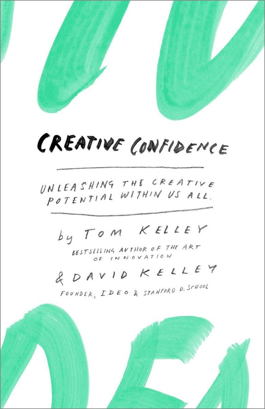 Creative Confidence: Unleashing the Creative Potential Within Us All - 4484