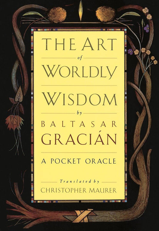 The Art of Worldly Wisdom: A Pocket Oracle - 1167