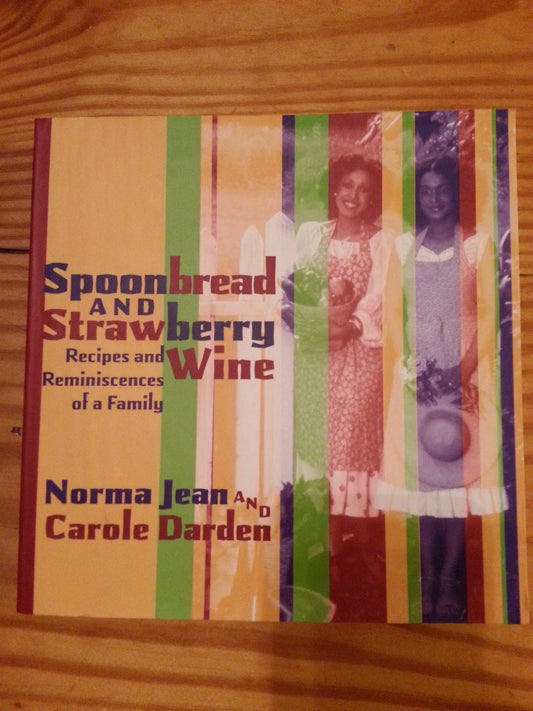 Spoonbread & Strawberry Wine: Recipes and Reminiscences of a Family - 1800