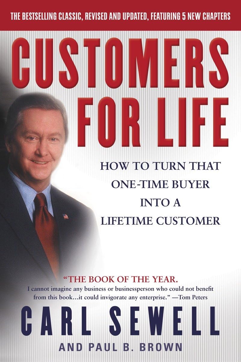 Customers for Life: How to Turn That One-Time Buyer Into a Lifetime Customer - 5825