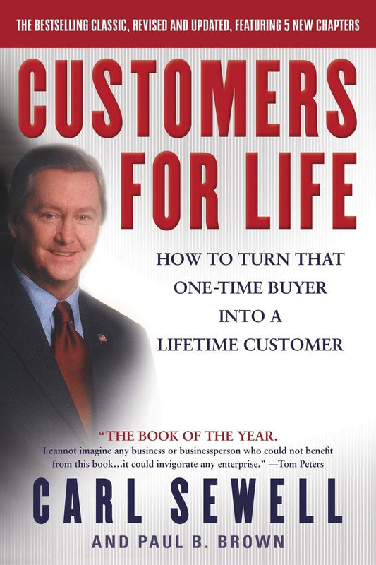 Customers for Life: How to Turn That One-Time Buyer Into a Lifetime Customer - 5825