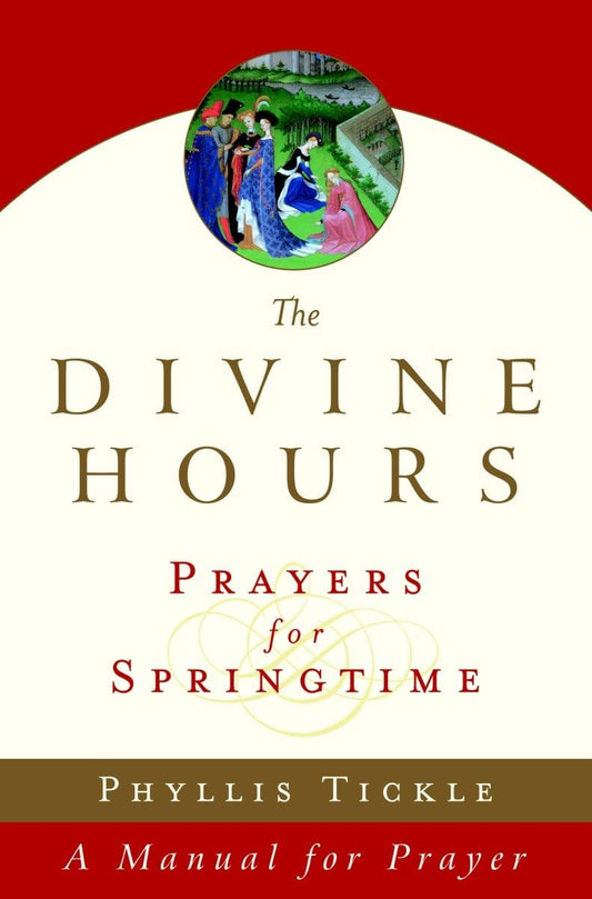 The Divine Hours (Volume Three): Prayers for Springtime: A Manual for Prayer - 4978