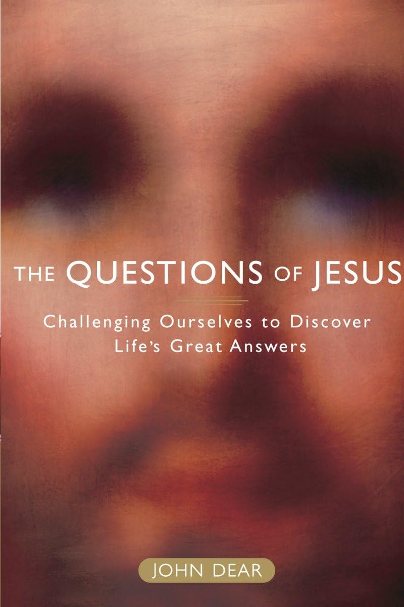 The Questions of Jesus: Challenging Ourselves to Discover Life's Great Answers - 5200