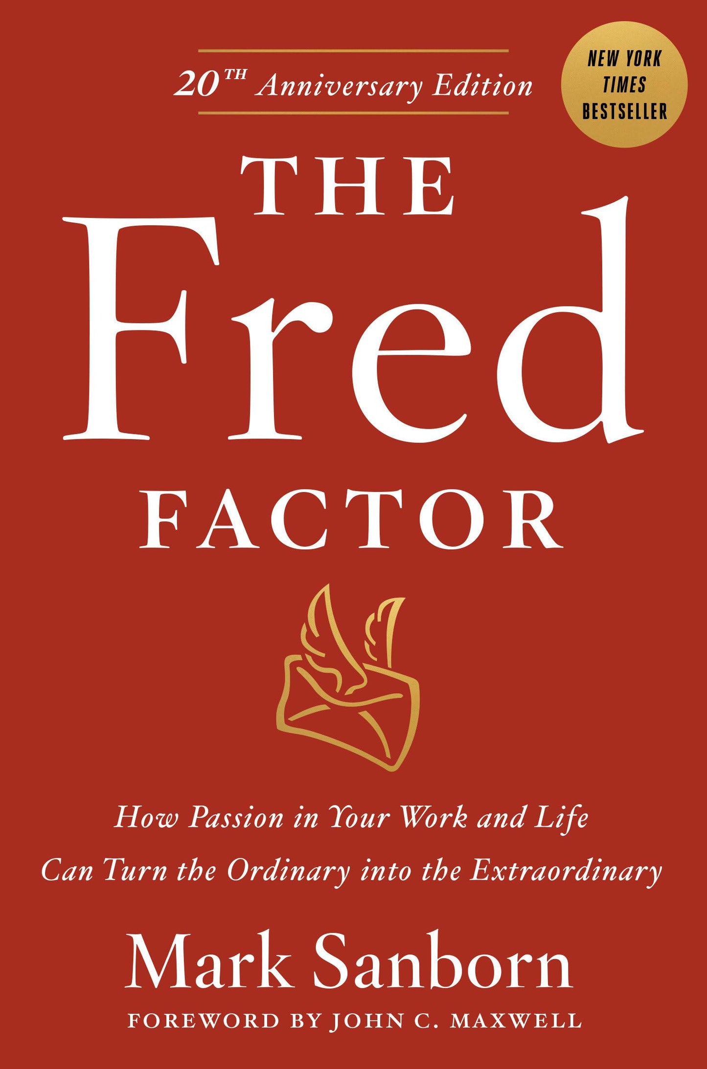 The Fred Factor: How Passion in Your Work and Life Can Turn the Ordinary into the Extraordinary - 2465