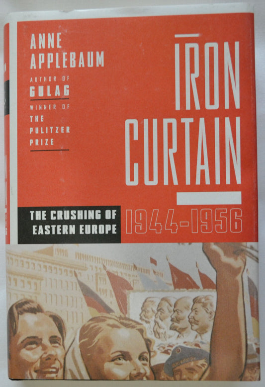 Iron Curtain: The Crushing of Eastern Europe, 1944-1956 - 5076