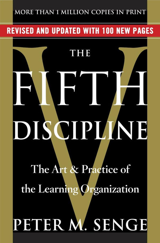 The Fifth Discipline: The Art & Practice of The Learning Organization - 2166