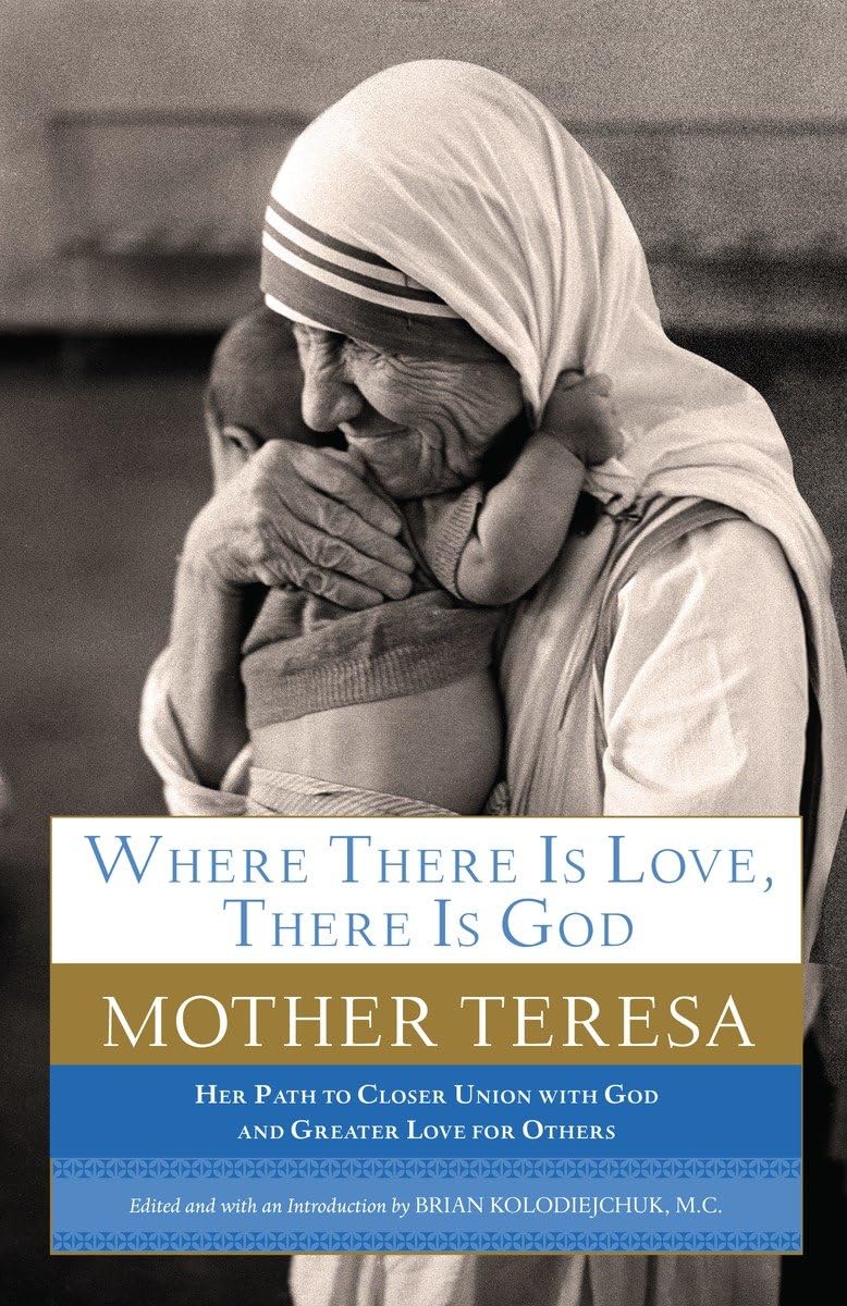 Where There Is Love, There Is God: Her Path to Closer Union with God and Greater Love for Others - 4288
