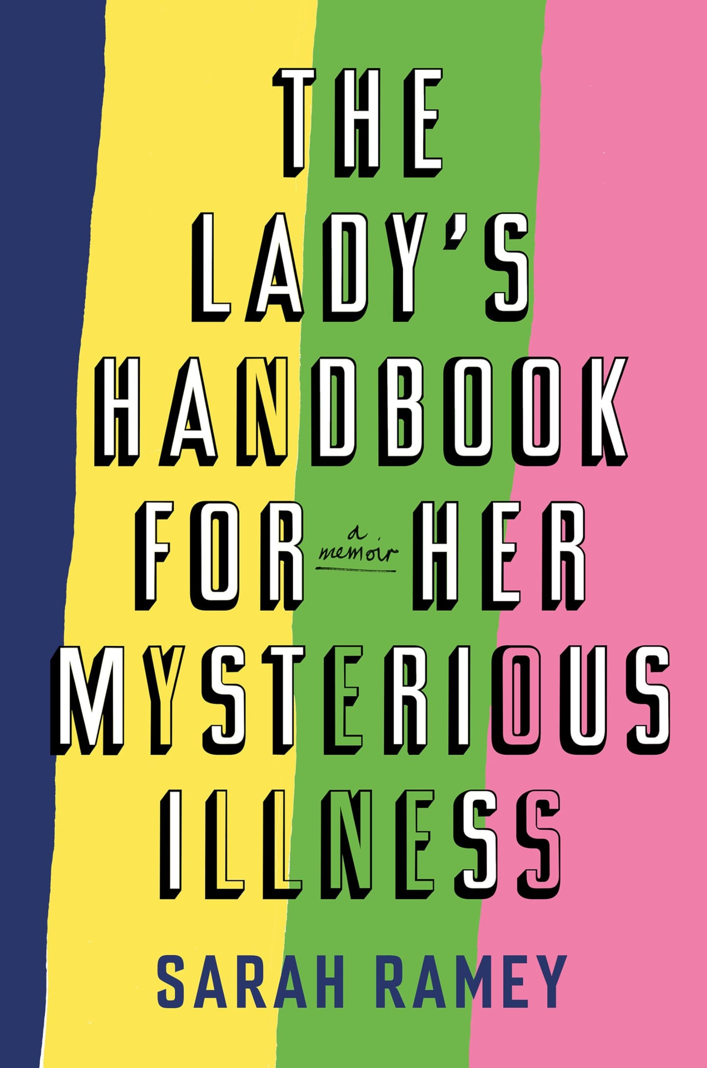 The Lady's Handbook for Her Mysterious Illness: A Memoir - 6470