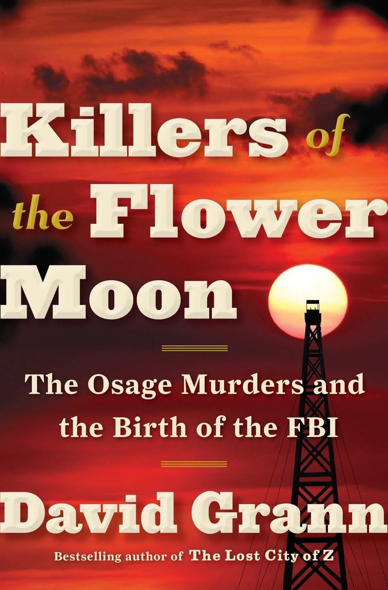 Killers of the Flower Moon: The Osage Murders and the Birth of the FBI - 3457