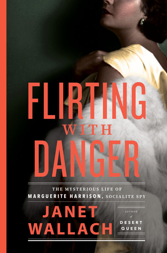 Flirting with Danger: The Mysterious Life of Marguerite Harrison, Socialite Spy - 8030