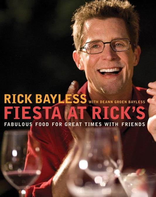 Fiesta at Rick's: Fabulous Food for Great Times with Friends - 6080