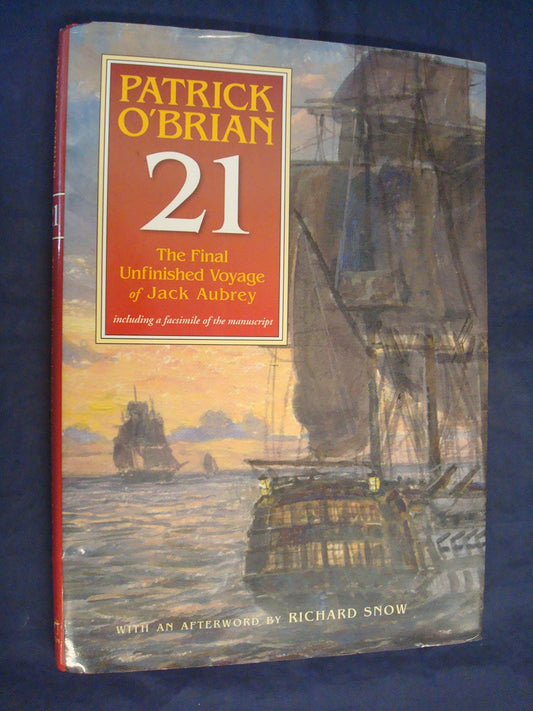 21: The Final Unfinished Voyage of Jack Aubrey: Including Facsimile of the Manuscript - 5596