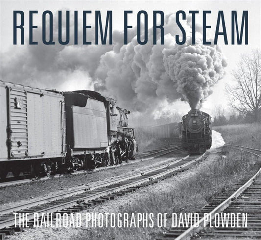 Requiem for Steam: The Railroad Photographs of David Plowden - 9219