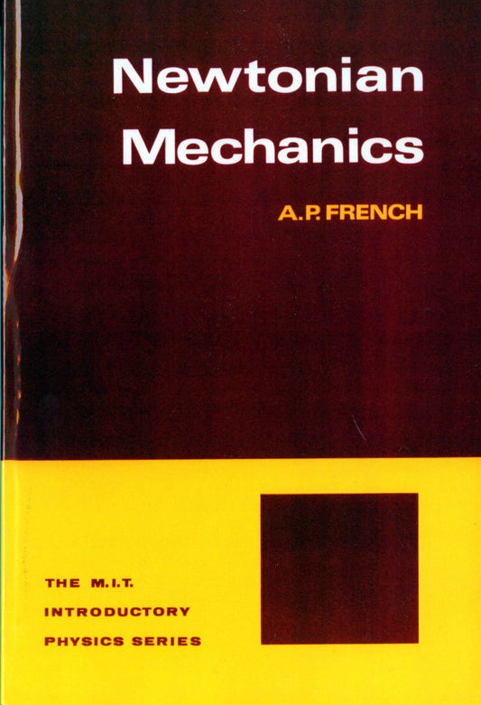 Newtonian Mechanics (M.i.t. Introductory Physics Series) - 2182