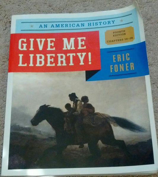 Give Me Liberty!: An American History (Fourth Edition)