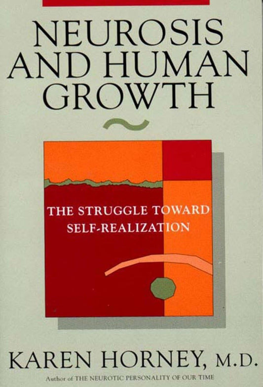 Neurosis and Human Growth: The Struggle Towards Self-Realization - 3761
