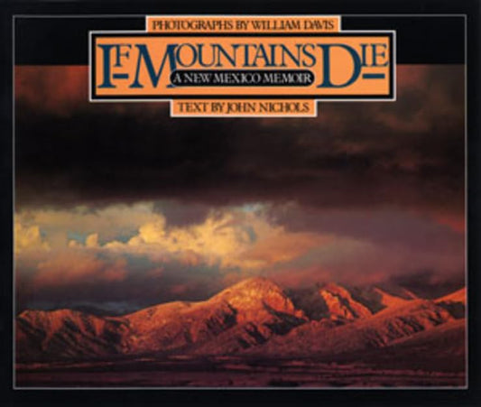 If Mountains Die: A New Mexico Memoir - 3500