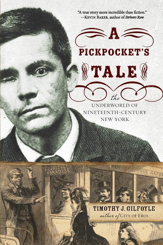 A Pickpocket's Tale: The Underworld of Nineteenth-Century New York