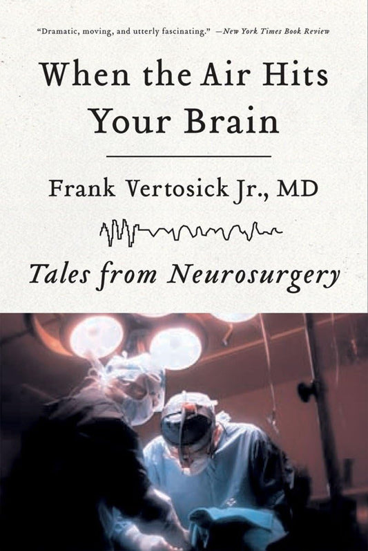 When the Air Hits Your Brain: Tales from Neurosurgery - 4987