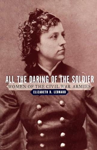 All the Daring of the Soldier: Women of the Civil War Armies - 9158