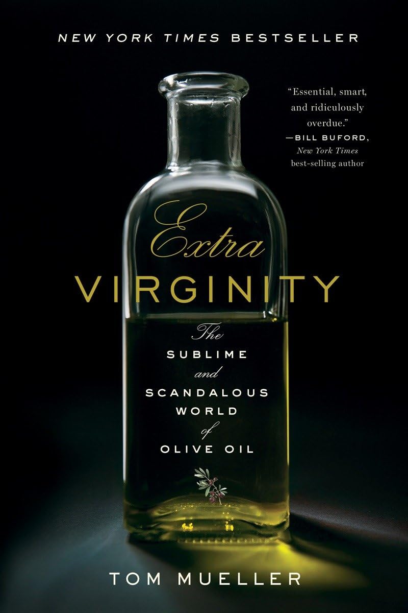 Extra Virginity: The Sublime and Scandalous World of Olive Oil - 9401