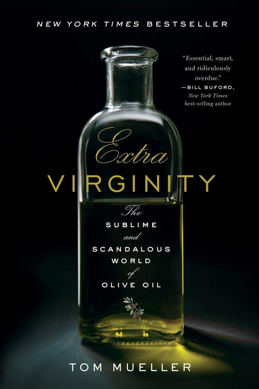 Extra Virginity: The Sublime and Scandalous World of Olive Oil - 9401