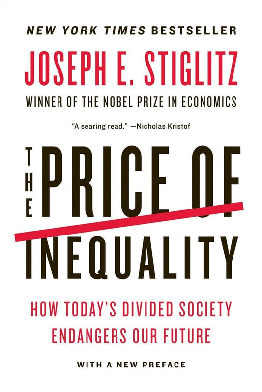 The Price of Inequality: How Today's Divided Society Endangers Our Future - 9126