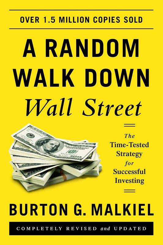 A Random Walk down Wall Street: The Time-tested Strategy for Successful Investing - 9372